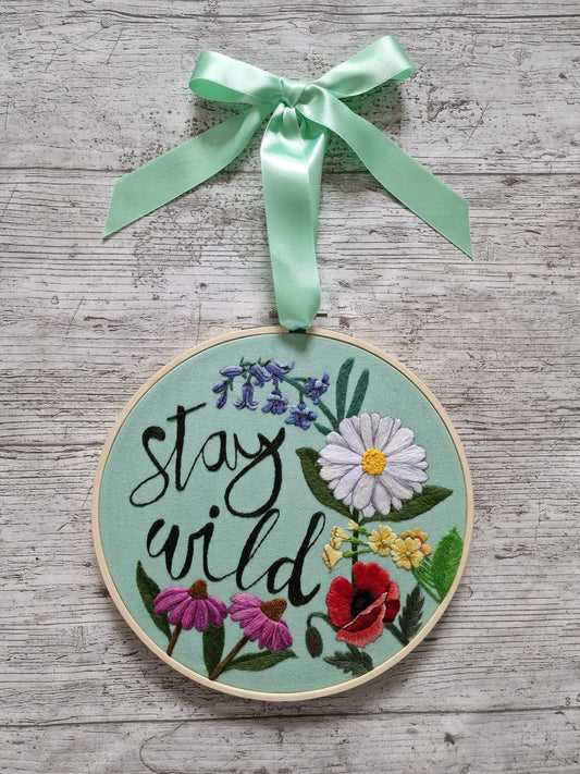 Stay Wild, Floral Embroidered Hoop, Wall Art