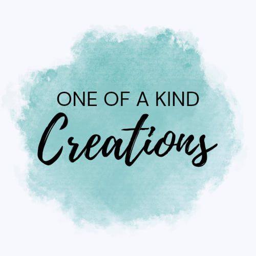 One of a kind Creations